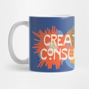 Love your planet: Create More Consume Less Mug